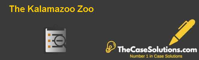 kalamazoo zoo case study question 5